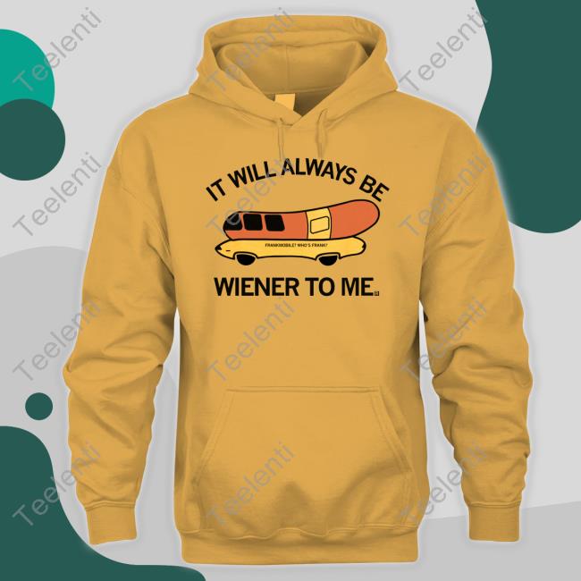 Raygun Store It Will Always Be Wiener To Me Frank Mobile Who's Frank Sweatshirt