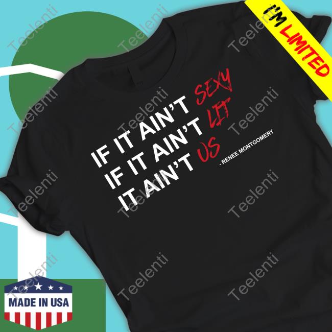 Atlanta Dream Renee Montgomery If It Ain't Sexy If It Ain't Lit It Ain't Us Long Sleeve