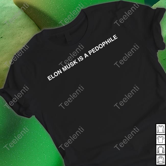 Jules Suzdaltsev Elon Musk Is A Pedophile T Shirt