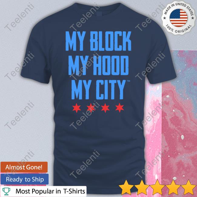 Stfu Chicago My Block My Hood My City T Shirt