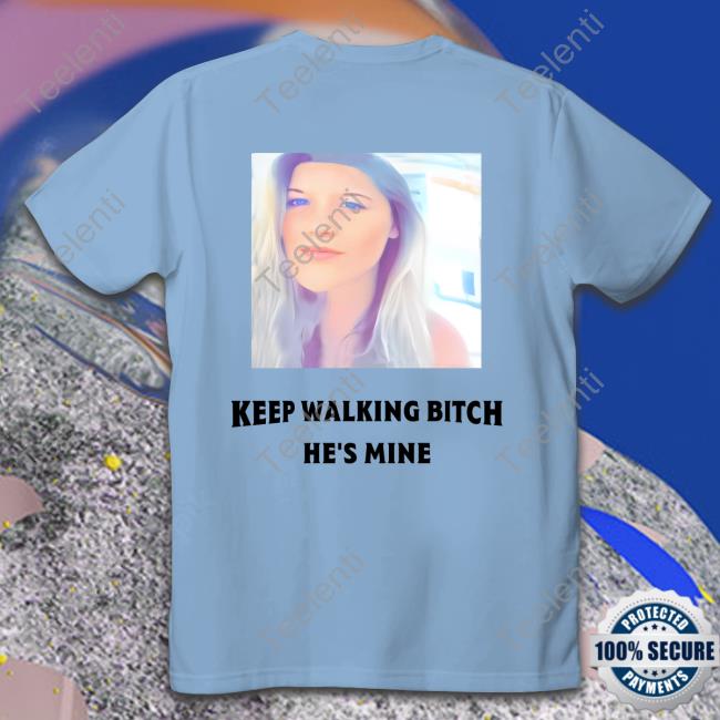 Barstool Dc,Md&Va Keep Walking Bitch He's Mine T Shirt