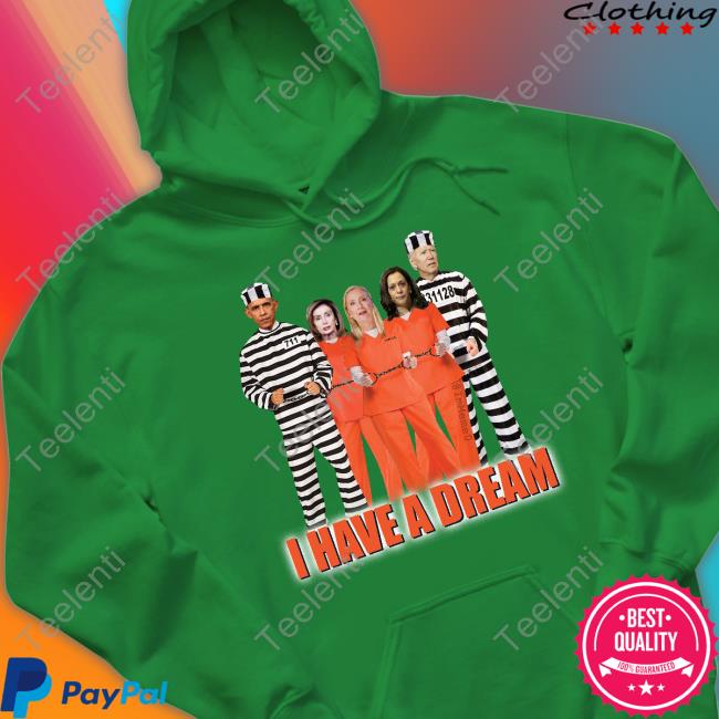 I Have A Dream Lock Them All Up Sweatshirt Crrja5