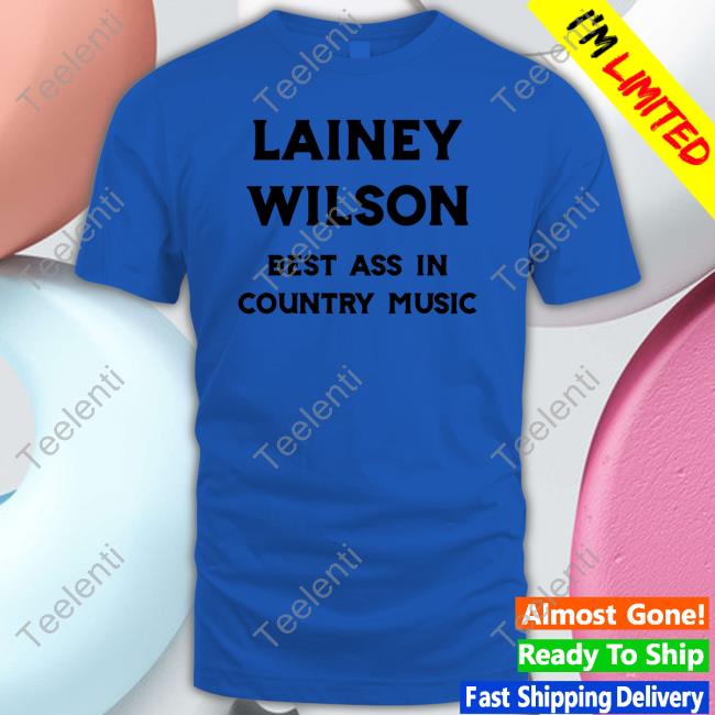 Lainey Wilson Best Ass In Country Music New Shirt Miss Lainey Wilson