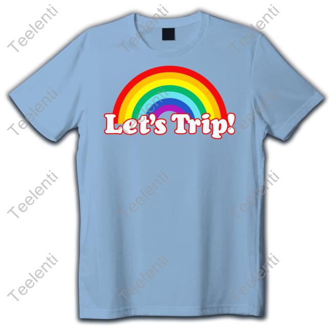 Sturnioloclothing Merch Let's Trip Rainbow Funny T Shirt