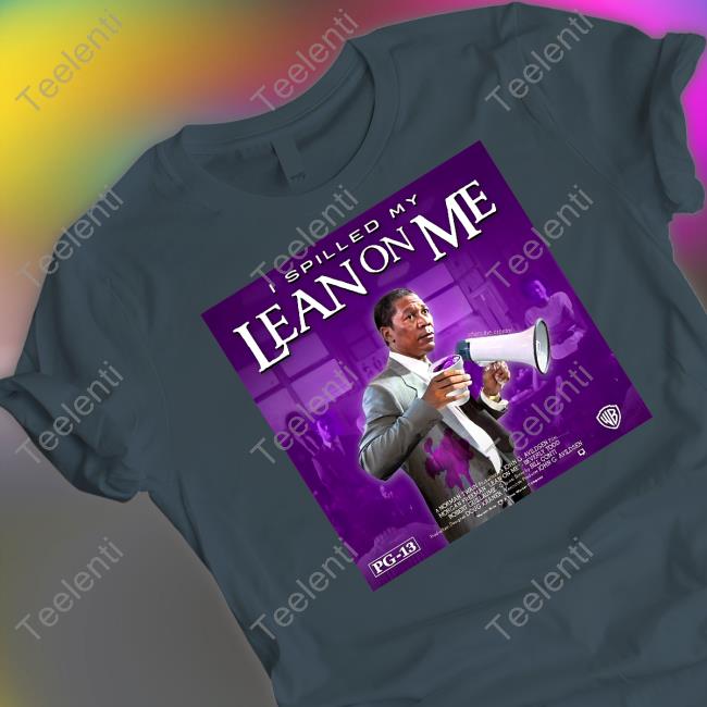 Joe Louis Clark I Spilled My Lean On Me Sweatshirt