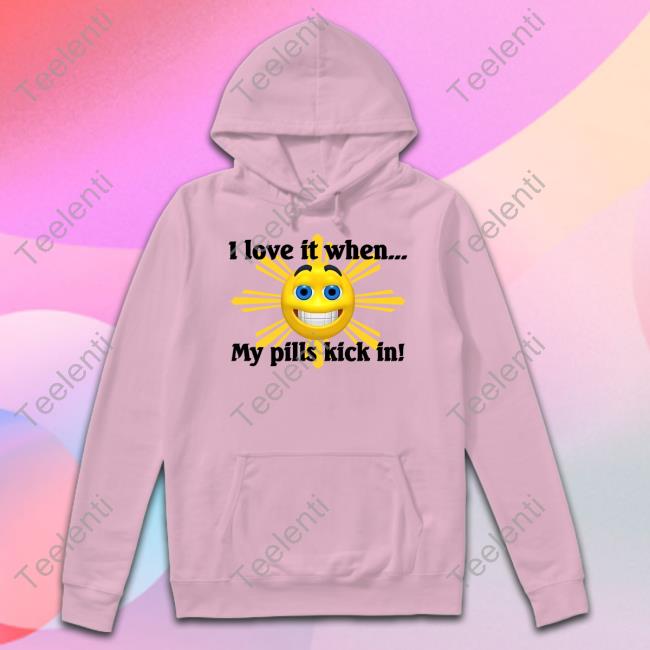 7Rakt I Love It When My Pills Kick In Meme Sweatshirt