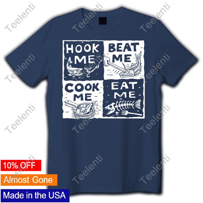 Hook Me Beat Me Cook Me Eat Me Tee