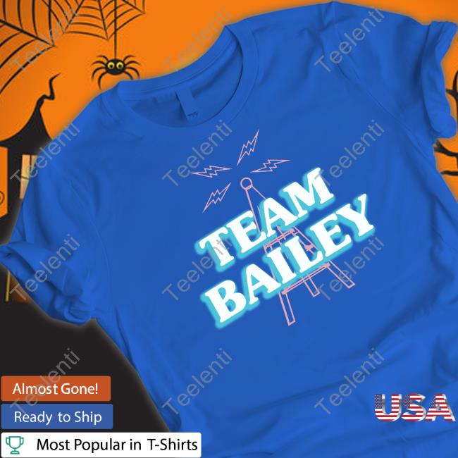 Team Bailey shirt, hoodie, tank top, sweater and long sleeve t-shirt