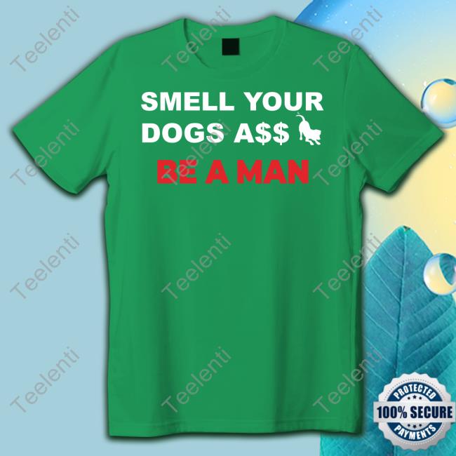 Boston Be A Man Smell Dogs A$ Be A Man Sweatshirt