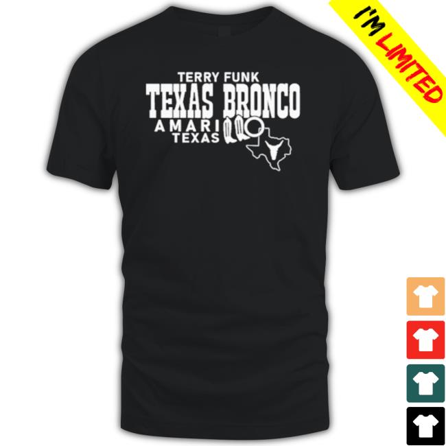 Terry Fund Texas Bronco Amarillo Texas 2023 shirt