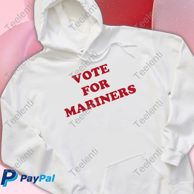 Seattle Mariners Vote For Mariners Long Sleeve Shirt