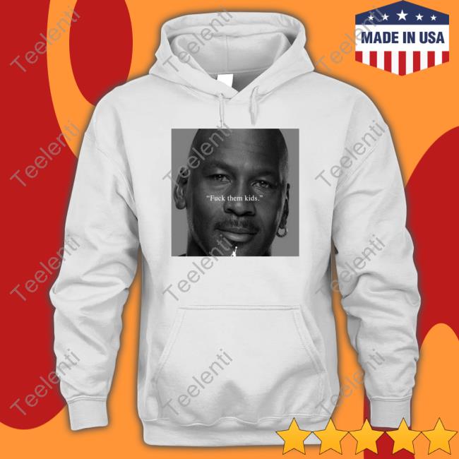 https://resotee.com/campaign/michael-jordan-fuck-them-kids-t-shirt