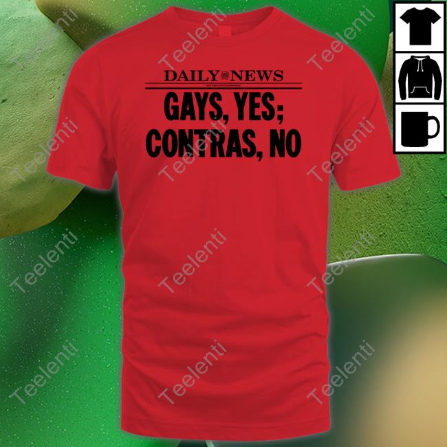 Daily News Gays Yes Contras No Tee