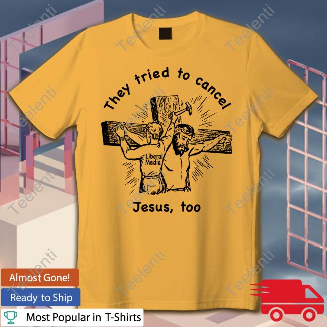 Shirts That Go Hard They Tried To Cancel Jesus, Too Crewneck Sweatshirt