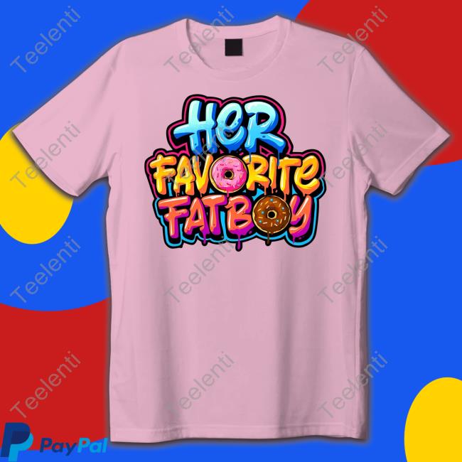 Fatboy Certified Her Favorite Fat Boy Donut Shirt