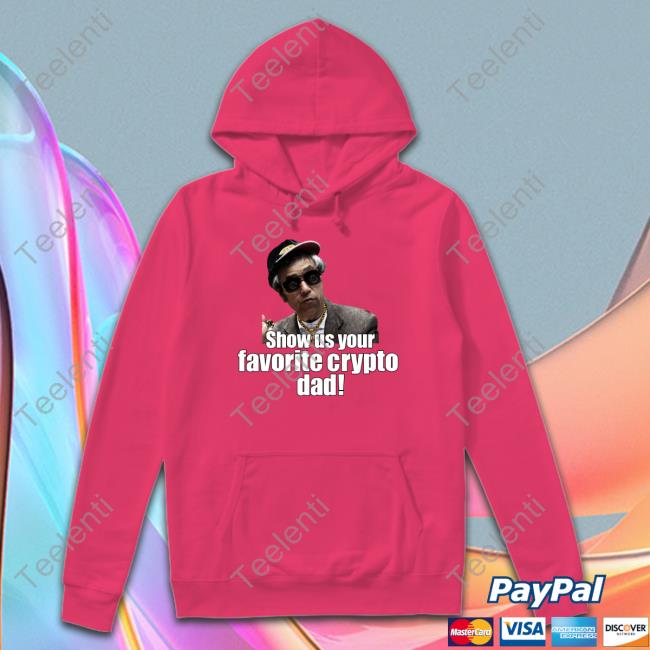 Happyfathersday Show Us Your Favorite Crypto Dad T-Shirt