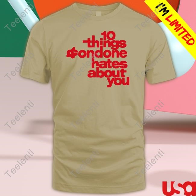 10 Things Condone Hates About You Shirt